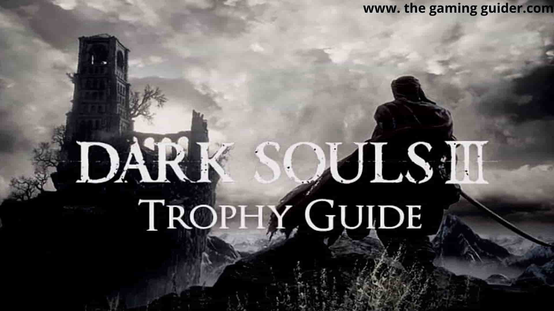 dark souls 3 trophy guide - the gaming guider -min