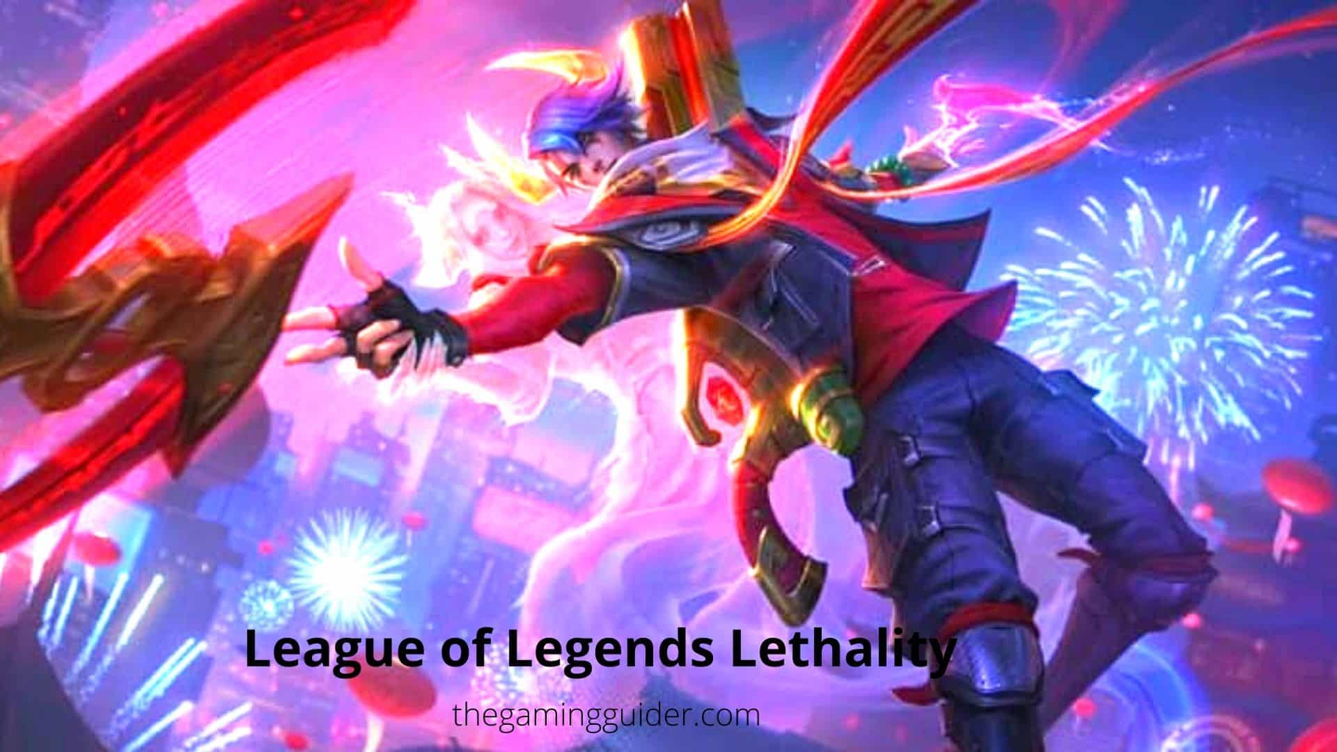 League of Legends Lethality -the gaming guider