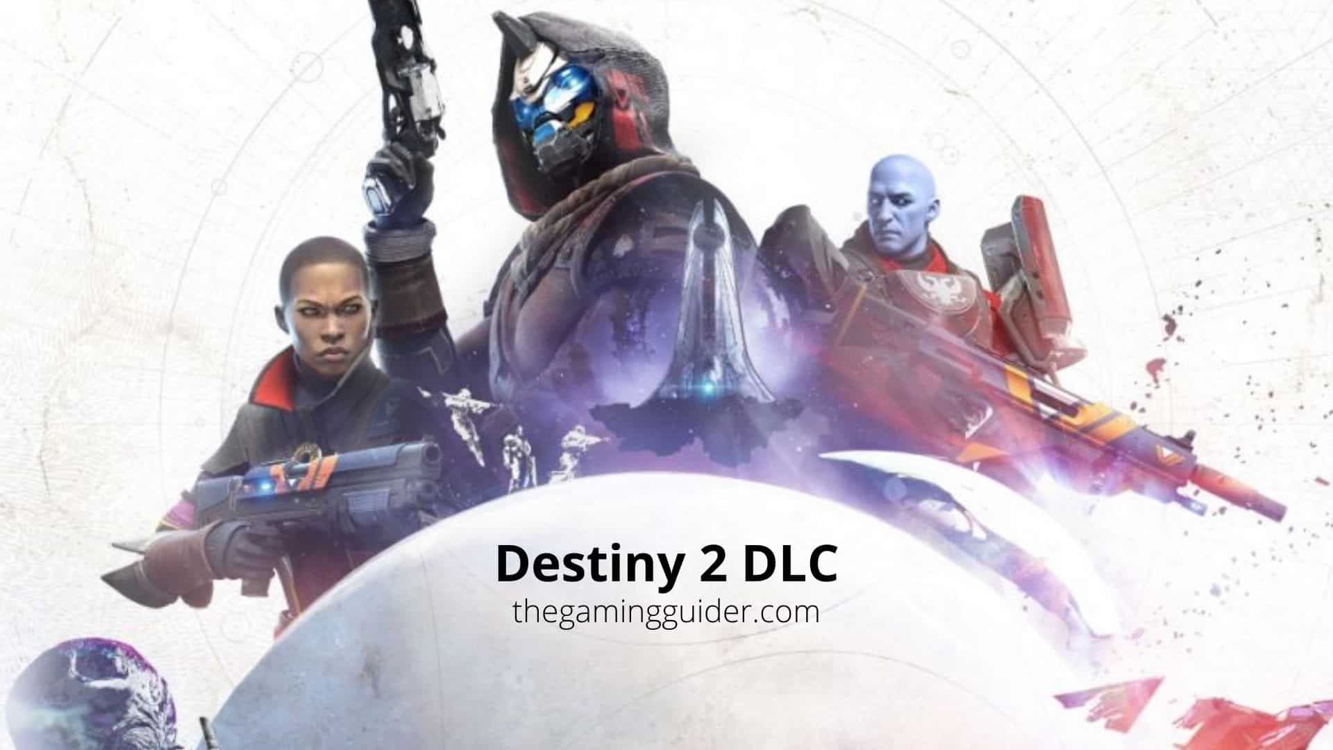 Destiny 2 DLC - the gaming guider