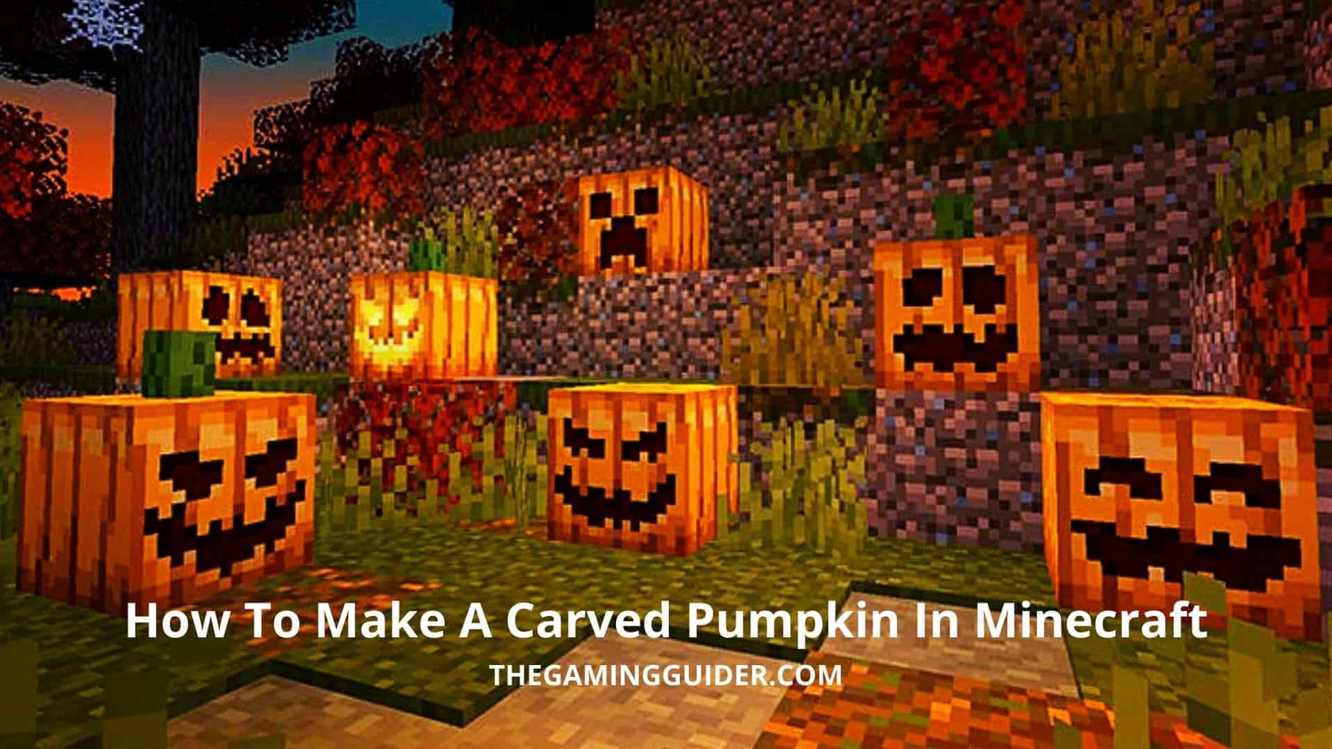 How To Make A Carved Pumpkin In Minecraft-the gaming guider