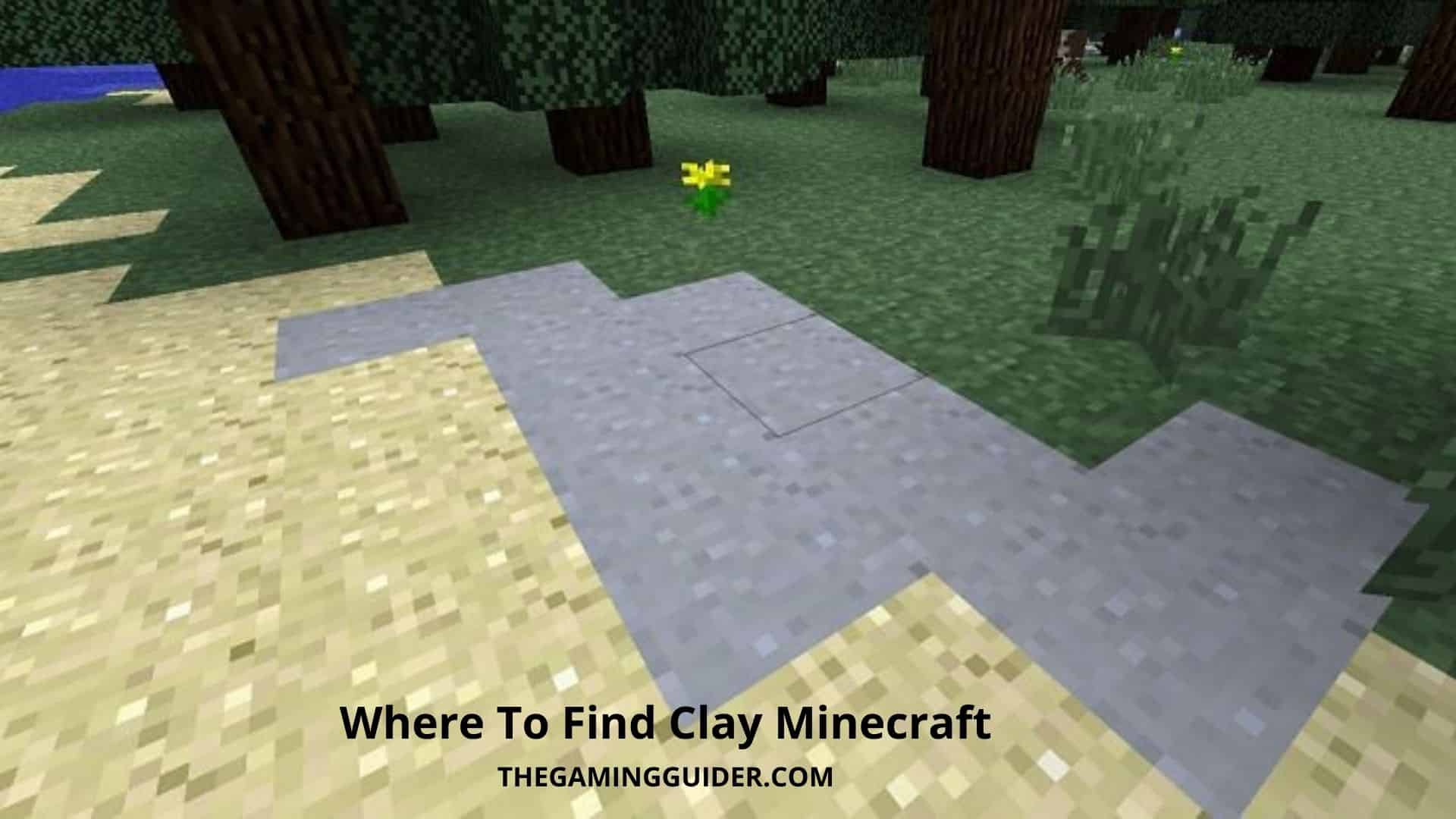 Where To Find Clay Minecraft