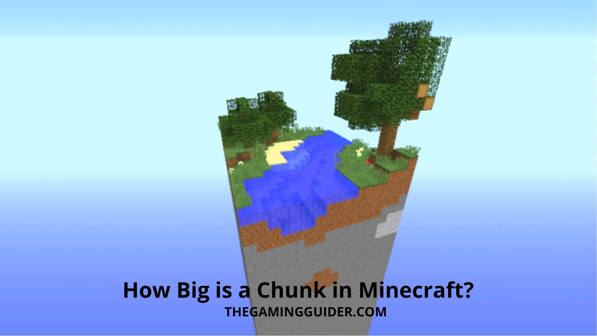 How Big is a Chunk in Minecraft-thegamingguider.com