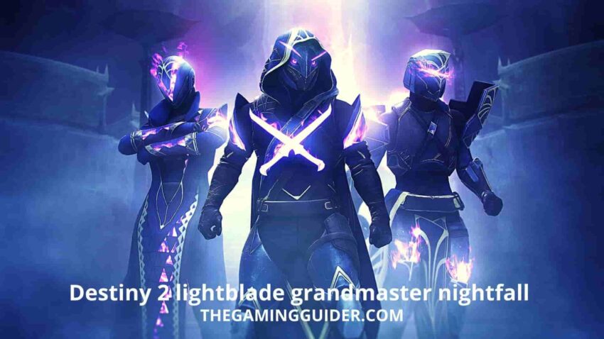Destiny 2 lightblade grandmaster nightfall-the gaming guider