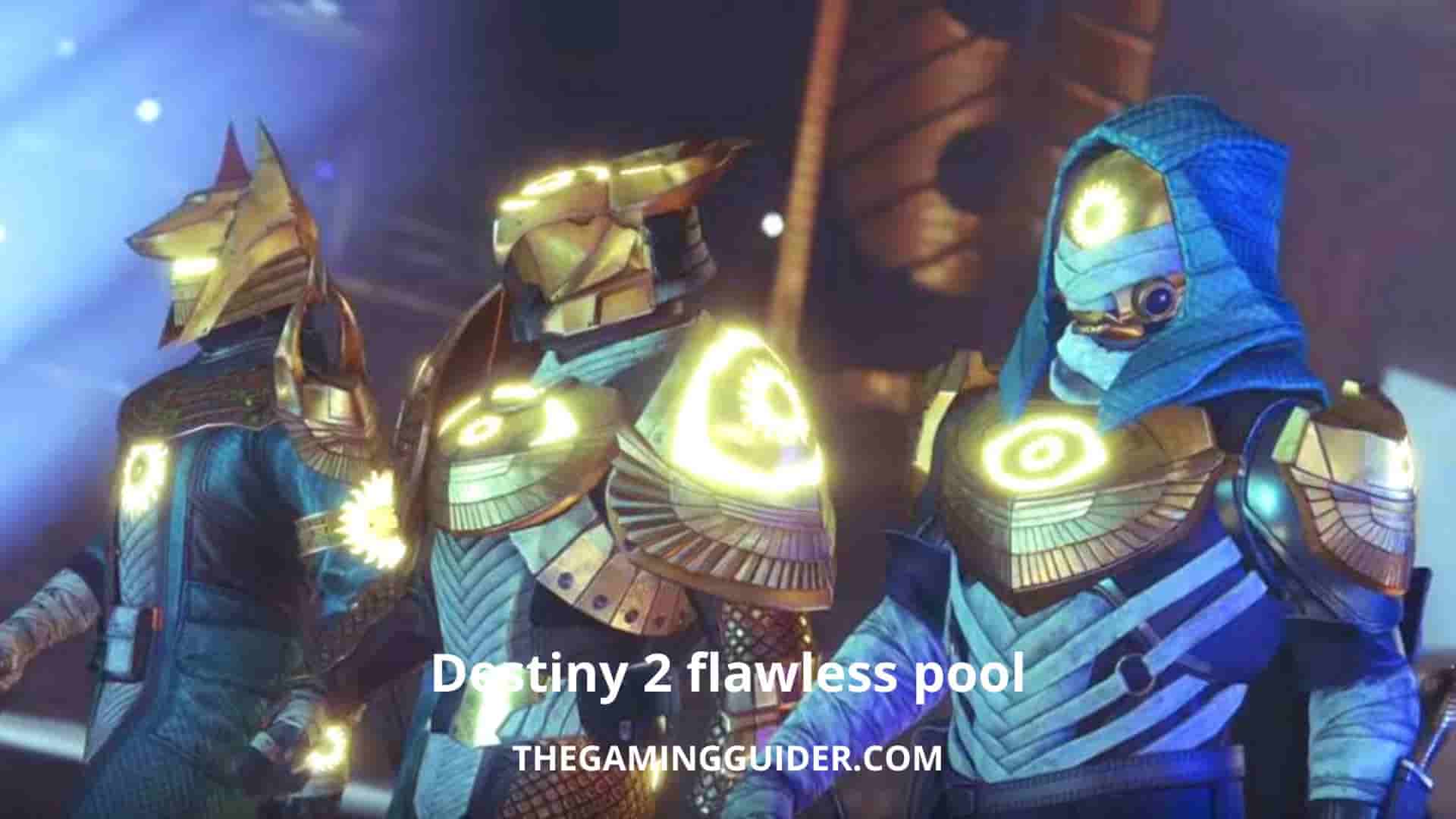 Destiny 2 flawless pool - the gaming guider